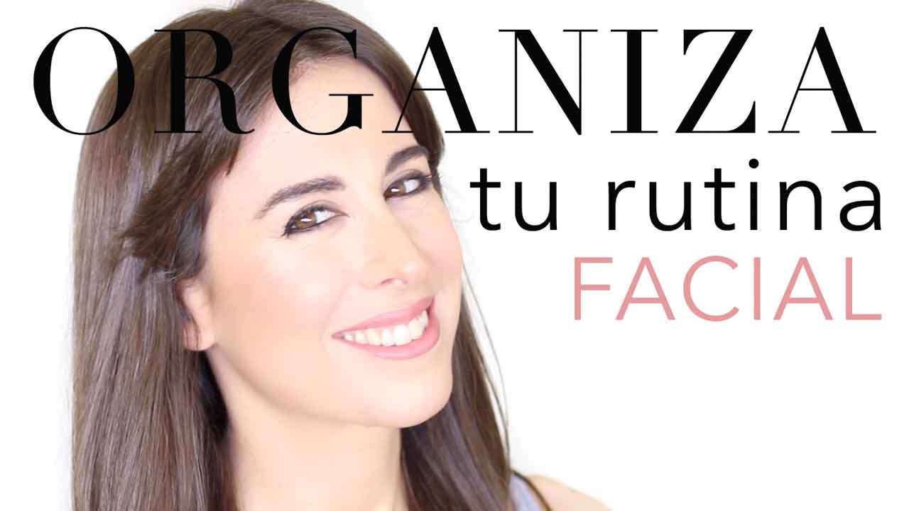 Organiza Tu Rutina Facial Orden De Aplicaci N De Los Productos